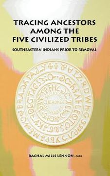 portada Tracing Ancestors Among the Five Civilized Tribes (en Inglés)