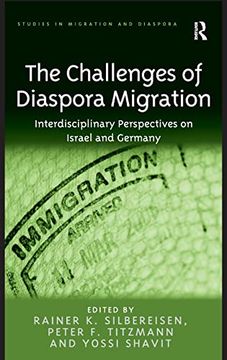 portada The Challenges of Diaspora Migration: Interdisciplinary Perspectives on Israel and Germany (Studies in Migration and Diaspora) (en Inglés)