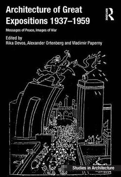 portada Architecture of Great Expositions 1937-1959: Messages of Peace, Images of War (en Inglés)