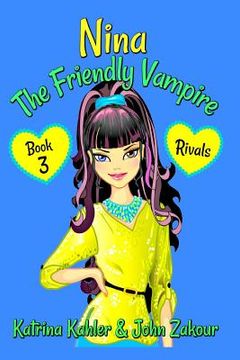 portada NINA The Friendly Vampire - Book 3 - Rivals: Books for Kids aged 9-12 