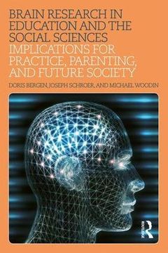 portada Brain Research in Education and the Social Sciences: Implications for Practice, Parenting, and Future Society