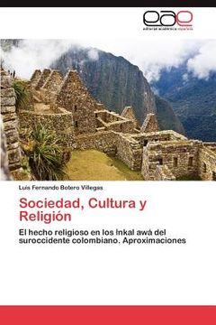 Sociedad, Cultura y Religión: El Hecho Religioso en los Łnkal awá del Suroccidente Colombiano. Aproximaciones (in Spanish)