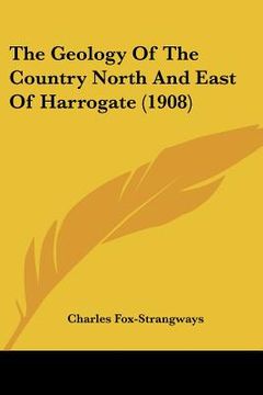 portada the geology of the country north and east of harrogate (1908) (en Inglés)