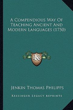 portada a compendious way of teaching ancient and modern languages (1750) (en Inglés)