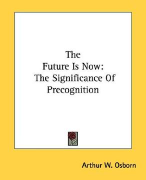 portada the future is now: the significance of precognition