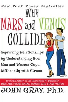 portada Why Mars & Venus Collide: Improving Relationships by Understanding how men and Women Cope Differently With Stress (en Inglés)