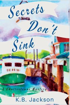 portada Secrets Don't Sink: A Chattertowne Mystery (en Inglés)