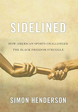 portada sidelined: how american sports challenged the black freedom struggle (en Inglés)