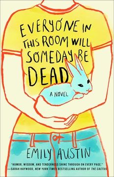 portada Everyone in This Room Will Someday be Dead: A Novel (en Inglés)