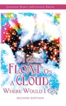 portada If I Could Float on a Cloud, Where Would I Go?: Second Edition (en Inglés)
