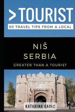 portada Greater Than a Tourist- NIS Serbia: 50 Travel Tips from a Local (en Inglés)
