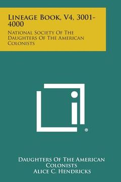 portada Lineage Book, V4, 3001-4000: National Society of the Daughters of the American Colonists (en Inglés)