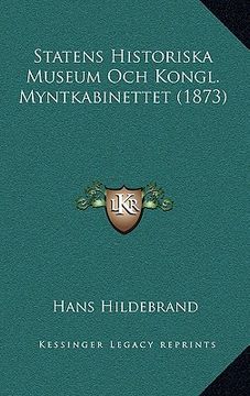 portada statens historiska museum och kongl. myntkabinettet (1873) (en Inglés)