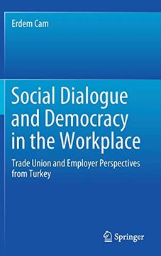portada Social Dialogue and Democracy in the Workplace: Trade Union and Employer Perspectives From Turkey (en Inglés)