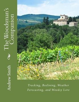 portada The Woodsman's Companion: Tracking, Beelining, Weather Forecasting, and Woodsy Lore (in English)