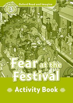 portada Oxford Read and Imagine 3. Fear at the Festival Activity Book 
