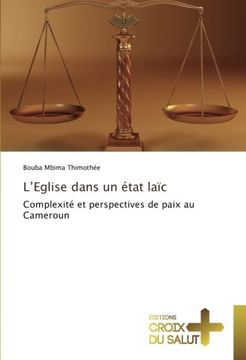 portada L'eglise Dans un Etat Laïc: Complexite et Perspectives de Paix au Cameroun (Omn. Croix Salut) (en Francés)
