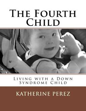 portada The Fourth Child: Living with a Down Syndrome Child (en Inglés)