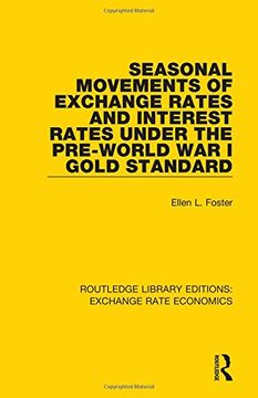 portada Seasonal Movements of Exchange Rates and Interest Rates Under the Pre-World War I Gold Standard (en Inglés)