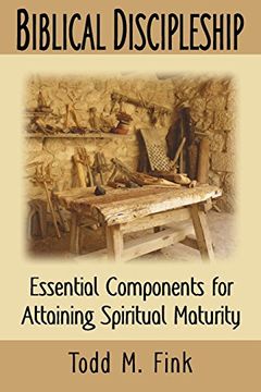portada Biblical Discipleship: Essential Components for Attaining Spiritual Maturity