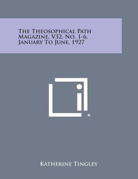 portada The Theosophical Path Magazine, V32, No. 1-6, January to June, 1927 (en Inglés)