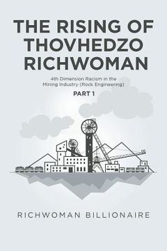 portada The Rising of Thovhedzo Richwoman: 4th Dimension Racism in the Mining Industry (Rock Engineering) (en Inglés)