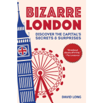portada Bizarre London: Discover the Capital's Secrets & Surprises 