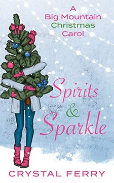 portada Spirits & Sparkle: A big Mountain Christmas Carol (en Inglés)