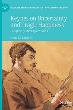 portada Keynes on Uncertainty and Tragic Happiness: Complexity and Expectations (in English)