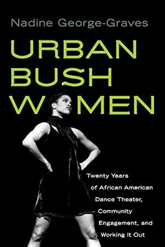 portada Urban Bush Women: Twenty Years of African American Dance Theater, Community Engagement, and Working it out (Studies in Dance History) (en Inglés)