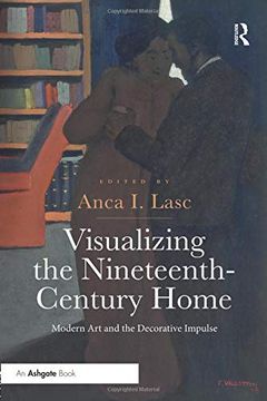 portada Visualizing the Nineteenth-Century Home: Modern Art and the Decorative Impulse (en Inglés)