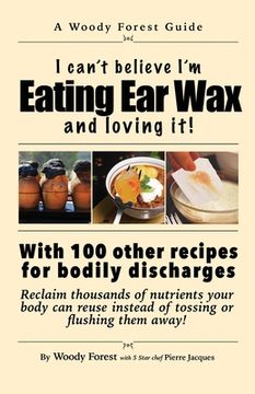 portada Eating Ear Wax and loving it!: Funny prank book, gag gift, novelty notebook disguised as a real book, with hilarious, motivational quotes (in English)