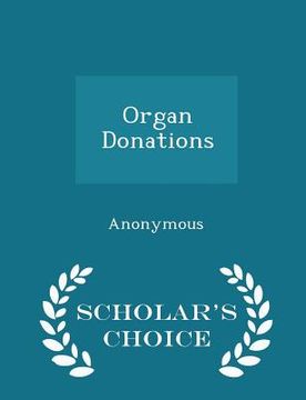 portada Organ Donations - Scholar's Choice Edition (en Inglés)