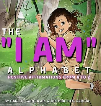portada The "I AM" Alphabet: Positive Affirmations from A - Z (en Inglés)