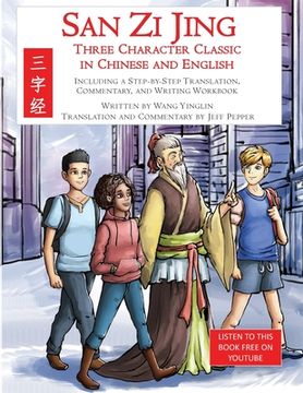 portada San zi Jing - Three Character Classic in Chinese and English: Including a Step-By-Step Translation, English Commentary, and Writing Workbook (in English)