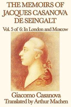 portada the memoirs of jacques casanova de seingalt vol. 5 in london and moscow