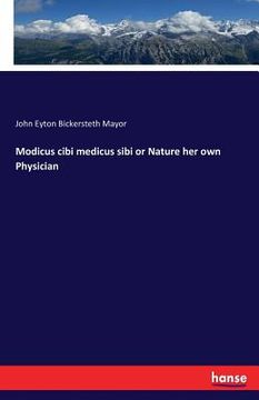 portada Modicus cibi medicus sibi or Nature her own Physician (in English)