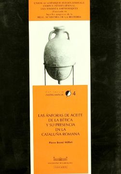 portada Las ÁNforas de Aceite de la BéTica y su Presencia en la CataluñA Romana
