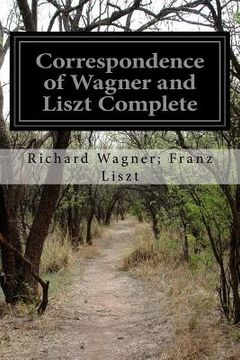 portada Correspondence of Wagner and Liszt Complete