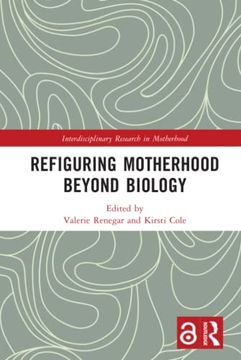 portada Refiguring Motherhood Beyond Biology (Interdisciplinary Research in Motherhood) (en Inglés)