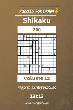 portada Puzzles for Brain - Shikaku 200 Hard to Expert 13x13 vol. 12 (en Inglés)