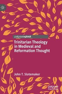 portada Trinitarian Theology in Medieval and Reformation Thought