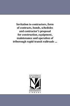 portada invitation to contractors, form of contracts, bonds, schedules and contractor's proposal for construction, equipment, maintenance and operation of tri (en Inglés)