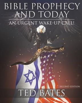 portada Bible Prophecy and Today: An Urgent Wake-Up Call! (in English)