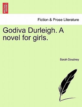 portada godiva durleigh. a novel for girls.