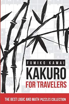 portada Kakuro for Travelers: The Best Logic and Math Puzzles Collection (Kakuro Large Print Puzzles) (in English)