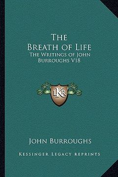 portada the breath of life: the writings of john burroughs v18 (in English)