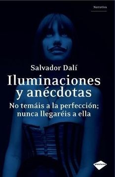 portada Iluminaciones y Anecdotas no Temais a la Perfeccion; Nunca Llegareis a Ella (in Spanish)