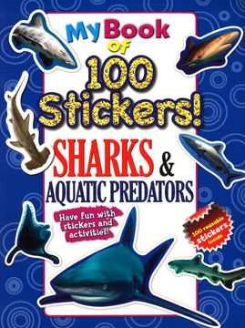 portada MY BOOK OF 100 STICKERS! SHARKS & AQUATIC PREDATORS (en Inglés)