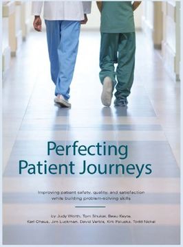 portada Perfecting Patient Journeys: Improving Patient Safety, Quality, and Satisfaction While Building Problem-Solving Skills